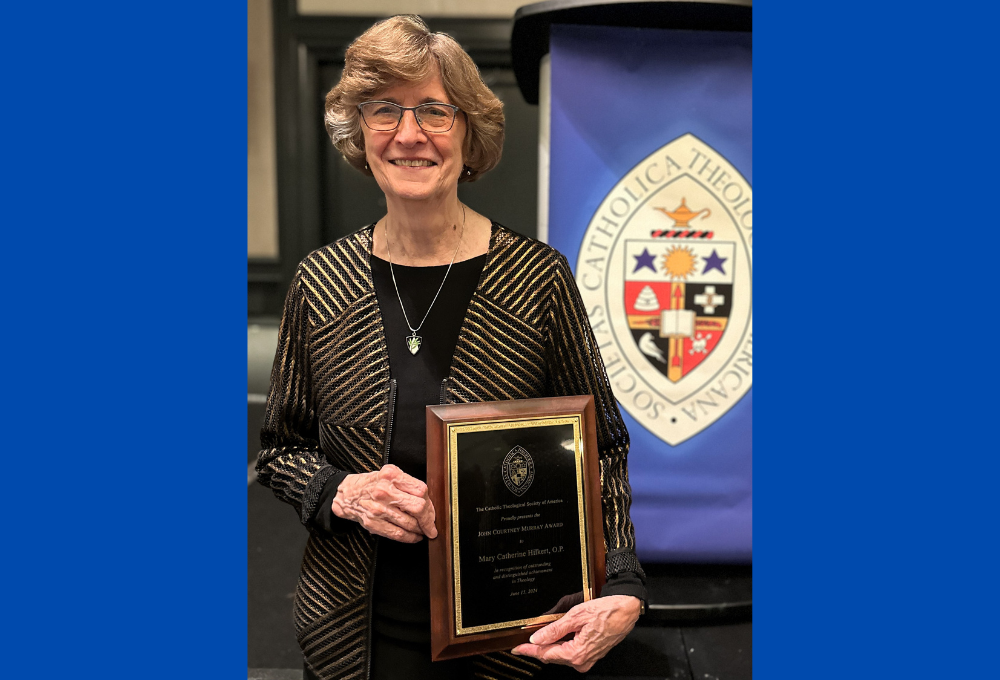 Theologian Sr. Mary Catherine Hilkert, a member of the Dominican Sisters of Peace and professor of Theology at the University of Notre Dame, received the Catholic Theological Society of America's John Courtney Murray Award June 15. 