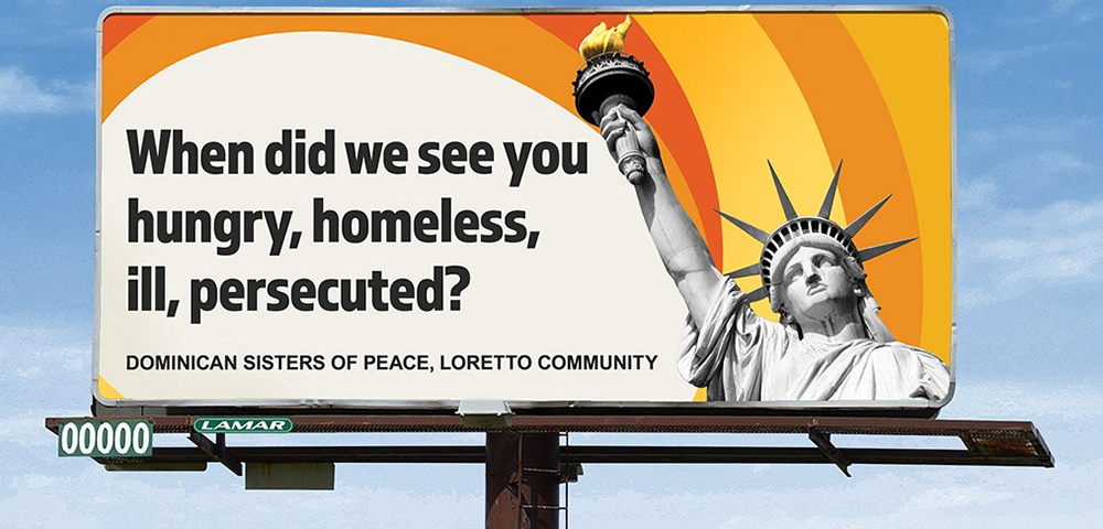 The Loretto Community and the Dominican Sisters of Peace teamed up to place two billboards in Springfield, Kentucky, standing with those at the margins. (Courtesy of Loretto Community)
