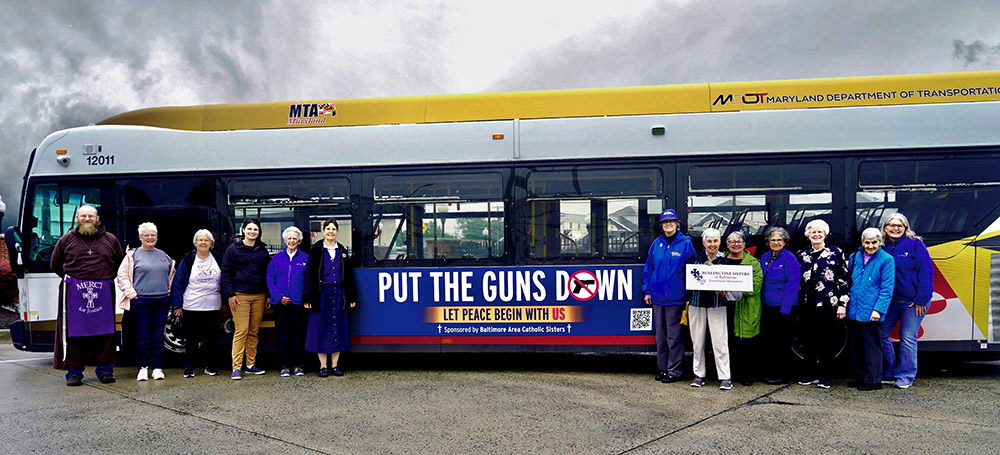 Baltimore-area Catholic congregations join the Sisters of Bon Secours, who organized an ad campaign, "Put the Guns Down. Let Peace Begin with Us." The ads run through June on the outside and inside of city buses, and on Baltimore's subway.