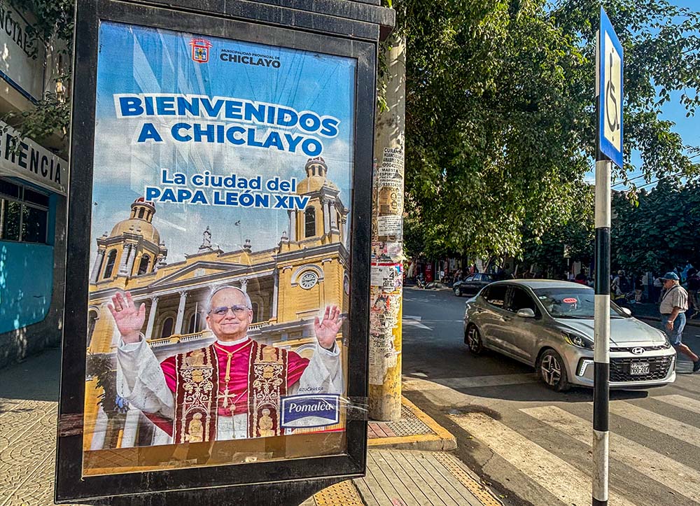 The municipal government of Chiclayo, Peru, has placed posters of Pope Leo XIV in several corners of the city: "Welcome to Chiclayo, the city of Pope Leo XIV." (GSR photo/Manuel Rueda)