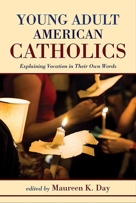 oung Adult American Catholics: Explaining Vocation in Their Own Words cover