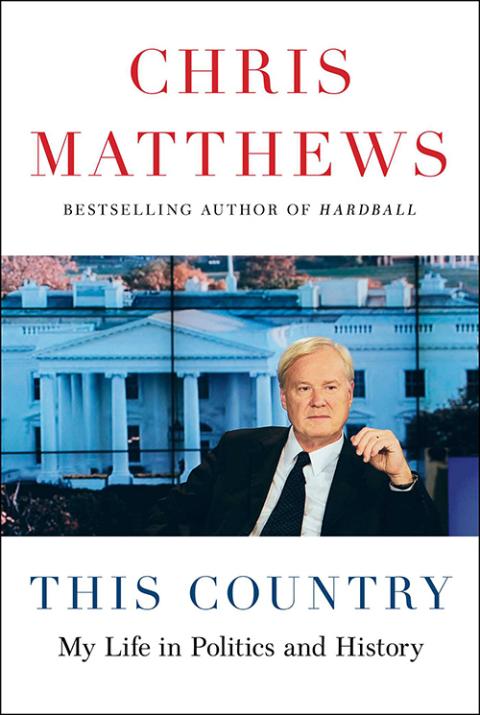 The cover to "This Country: My Life in Politics and History," Chris Matthews' new autobiography (Courtesy of Simon & Schuster) The cover to "This Country: My Life in Politics and History," Chris Matthews' new autobiography (Courtesy of Simon & Schuster)