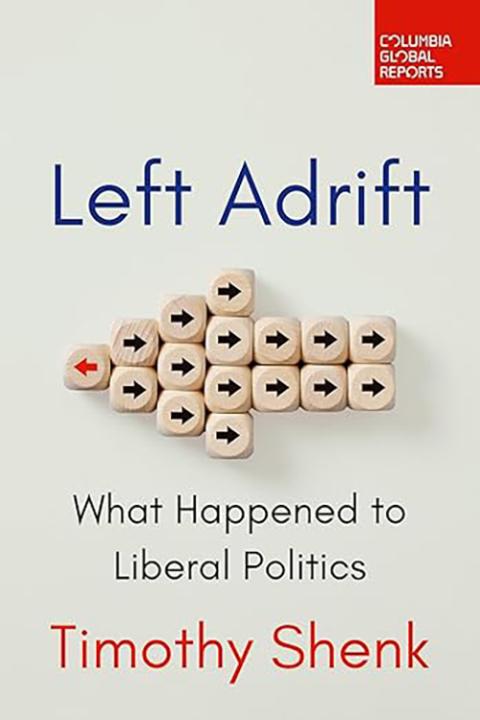 Cover of "Left Adrift: What Happened to Liberal Politics" by Timothy Shenk 