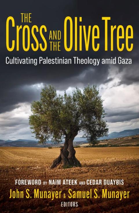 "The Cross and the Olive Tree: Cultivating Palestinian Theology amid Gaza," book cover